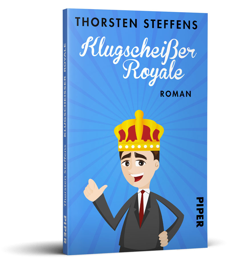 Vorderseite des Covers zu Klugscheißer Royale geschrieben von Thorsten Steffens, erschienen im August 2018 im Piper Verlag
